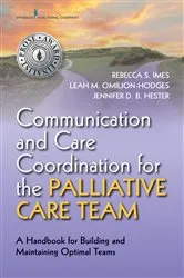 Book cover of Communication and Care Coordination for the Palliative Care Team by Leah Omilion-Hodges