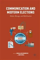 Book cover of Communication and Midterm Elections by John Allen Hendricks