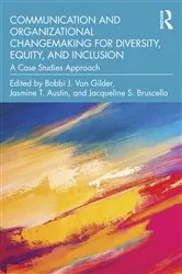 Book cover of Communication and Organizational Changemaking for Diversity, Equity, and Inclusion by Bobbi J. Van Gilder