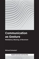 Book cover of Communication as Gesture by Michael Schandorf