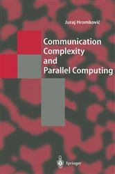 Book cover of Communication Complexity and Parallel Computing by Juraj Hromkovič