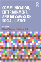 Book cover of Communication, Entertainment, and Messages of Social Justice by Richard West