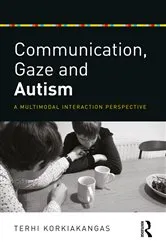 Book cover of Communication, Gaze and Autism by Terhi Korkiakangas