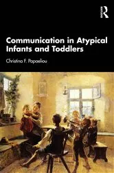 Book cover of Communication in Atypical Infants and Toddlers by Christina F. Papaeliou