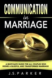 Book cover of Communication In Marriage by J. S. Parker