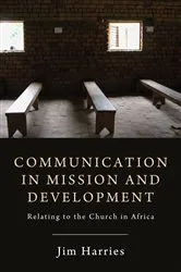 Book cover of Communication in Mission and Development by Jim Harries