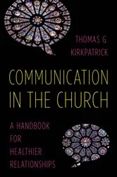 Book cover of Communication in the Church by Thomas G. Kirkpatrick