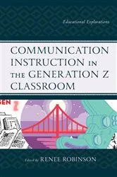 Book cover of Communication Instruction in the Generation Z Classroom by Renee Robinson