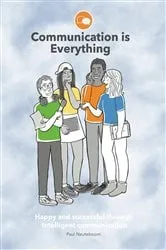 Book cover of Communication is Everything by Paul Neuteboom