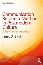 Book cover of Communication Research Methods in Postmodern Culture (2nd ed.) by Larry Z. Leslie
