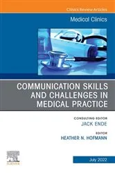 Book cover of Communication Skills and Challenges in Medical Practice, An Issue of Medical Clinics of North America, E-Book by Hofmann MD, FACP, Heather