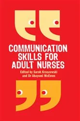 Book cover of Communication Skills for Adult Nurses by Abayomi McEwen