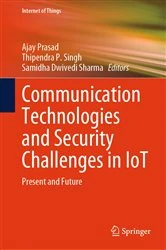 Book cover of Communication Technologies and Security Challenges in IoT by Ajay Prasad
