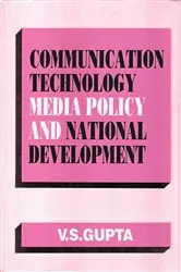 Book cover of Communication Technology, Media Policy And National Development by V. S. Gupta