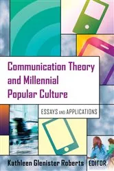 Book cover of Communication Theory and Millennial Popular Culture by Kathleen Glenister Roberts