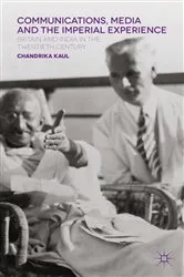 Book cover of Communications, Media and the Imperial Experience by Chandrika Kaul