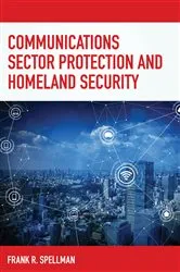 Book cover of Communications Sector Protection and Homeland Security by Frank R. Spellman