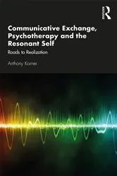 Book cover of Communicative Exchange, Psychotherapy and the Resonant Self by Anthony Korner