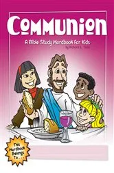 Book cover of Communion: A Bible Study Wordbook for Kids by Richard E Todd