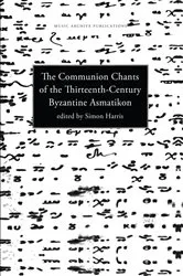 Book cover of Communion Chants of the Thirteenth-Century Byzantine Asmatikon by Unknown