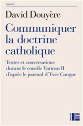 Book cover of Communiquer la doctrine catholique by David Douyère