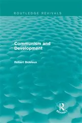 Book cover of Communism and Development (Routledge Revivals) by Robert Bideleux