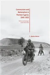 Book cover of Communism and Nationalism in Postwar Cyprus, 1945-1955 by Alexios Alecou