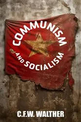 Book cover of Communism and Socialism by C.F.C. Walther