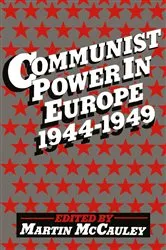 Book cover of Communist Power in Europe, 1944-49 by Mary McCauley