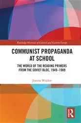Book cover of Communist Propaganda at School by Joanna Wojdon
