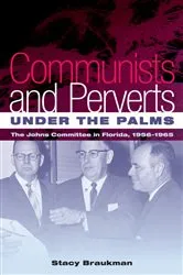 Book cover of Communists and Perverts under the Palms by Stacy Braukman