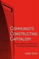 Book cover of Communists constructing capitalism by Julian Gruin