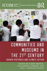 Book cover of Communities and Museums in the 21st Century by Karen Brown