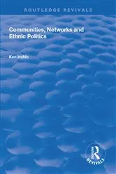 Book cover of Communities, Networks and Ethnic Politics by Ken Hahlo