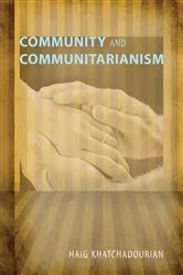 Book cover of Community and Communitarianism by Haig A. Khatchadourian