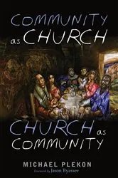 Book cover of Community as Church, Church as Community by Michael Plekon