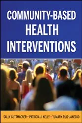 Book cover of Community-Based Health Interventions (3rd ed.) by Sally Guttmacher