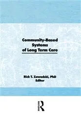 Book cover of Community-Based Systems of Long-Term Care by Rick T. Zawadski