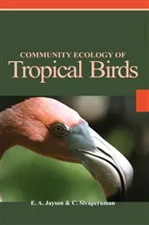 Book cover of Community Ecology of Tropical Birds by C. Sivaperruman