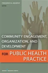 Book cover of Community Engagement, Organization, and Development for Public Health Practice by Frederick Murphy