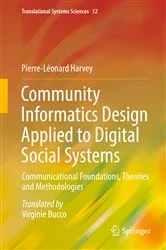 Book cover of Community Informatics Design Applied to Digital Social Systems by Pierre-Léonard Harvey