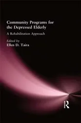 Book cover of Community Programs for the Depressed Elderly by Ellen D Taira