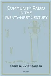 Book cover of Community Radio in the Twenty-First Century by Janey Gordon