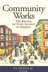Book cover of Community Works by E. J. Dionne