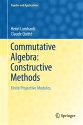 Book cover of Commutative Algebra: Constructive Methods by Henri Lombardi