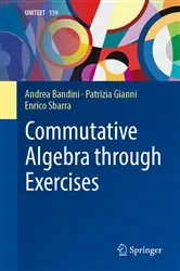 Book cover of Commutative Algebra through Exercises by Andrea Bandini