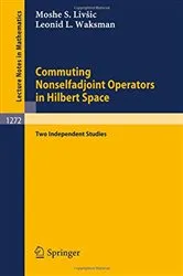 Book cover of Commuting Nonselfadjoint Operators in Hilbert Space by Moshe S. Livsic