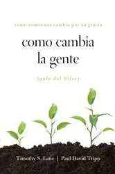 Book cover of Como Cambia la Gente Guia Del Lider by Timothy S. Lane
