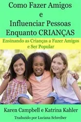 Book cover of Como Fazer Amigos e Influenciar Pessoas Enquanto Crianças by Karen Campbell