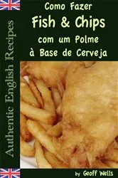 Book cover of Como Fazer Fish & Chips com um Polme à Base de Cerveja by Geoff Wells
